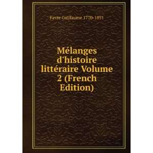  MÃ©langes dhistoire littÃ©raire Volume 2 (French 