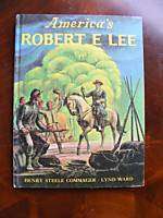 Americas Robert E Lee  Henry Steele Commager Lynd Ward  
