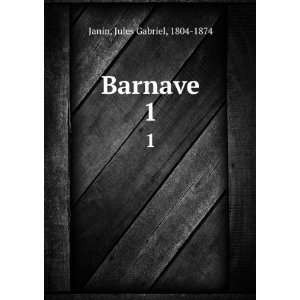  Barnave. 1 Jules Gabriel, 1804 1874 Janin Books