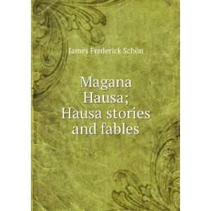  Magana Hausa; Hausa stories and fables James Frederick 