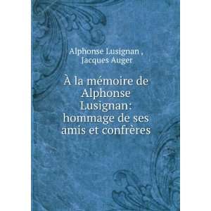 Ã? la mÃ©moire de Alphonse Lusignan hommage de ses 