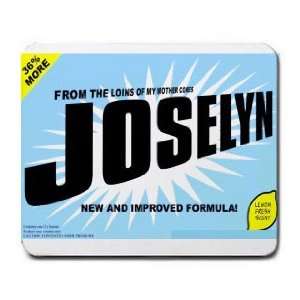    FROM THE LOINS OF MY MOTHER COMES JOSELYN Mousepad