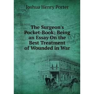   On the Best Treatment of Wounded in War Joshua Henry Porter Books