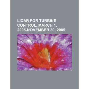  Lidar for turbine control, March 1, 2005 November 30, 2005 