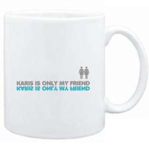  Mug White  Karis is only my friend  Female Names Sports 