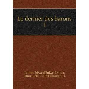  Le dernier des barons. 1 Edward Bulwer Lytton Books