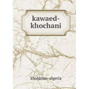  kawaed khochani khaldoun algeria Books