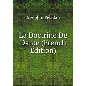   De Dante (French Edition) JosÃ©phin PÃ©ladan  Books