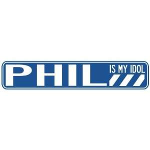   PHIL IS MY IDOL STREET SIGN