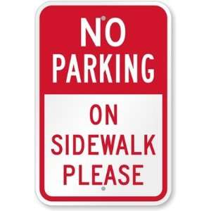  No Parking   On Sidewalk Please Engineer Grade Sign, 18 x 
