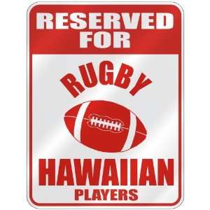  RESERVED FOR  R UGBY HAWAIIAN PLAYERS  PARKING SIGN 