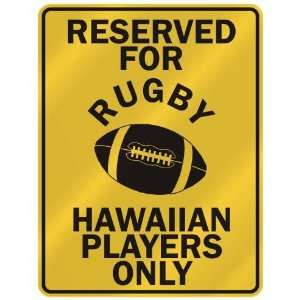  RESERVED FOR  R UGBY HAWAIIAN PLAYERS ONLY  PARKING SIGN 