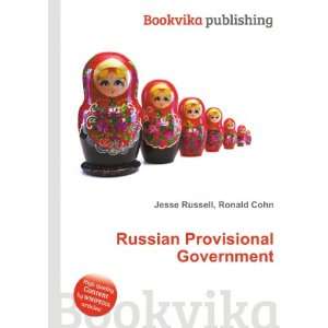 Russian Provisional Government Ronald Cohn Jesse Russell 