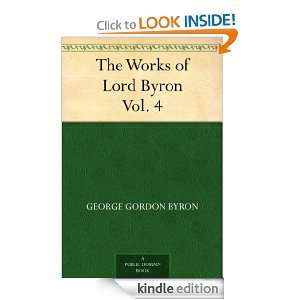 The Works of Lord Byron. Vol. 4 George Gordon Byron  