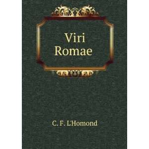  Viri Romae . C. F. LHomond Books