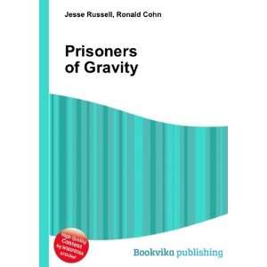  Prisoners of Gravity Ronald Cohn Jesse Russell Books