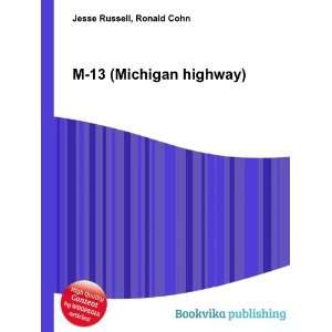  M 13 (Michigan highway) Ronald Cohn Jesse Russell Books