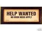 HELP WANTED NO IRISH NEED APPLY 1915 unframed sign