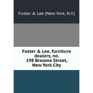   198 Broome Street, New York City. N.Y.) Foster & Lee (New York Books