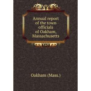  Annual report of the town officials of Oakham 