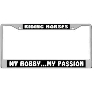  Riding Horses My Passion   Custom License Plate METAL 