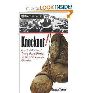 Knockout How Little Giant Tommy Burns Became the World Heavyweight 