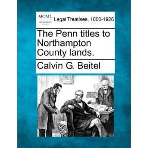  The Penn titles to Northampton County lands 