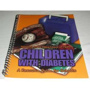 Children with Diabetes A Resource Guide for Schools NY State Dept 