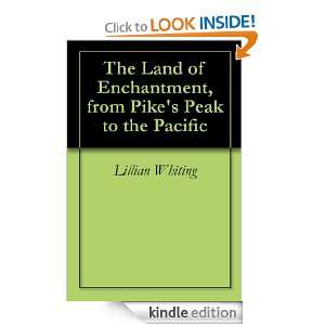 The Land of Enchantment, from Pikes Peak to the Pacific Lillian 