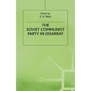  Soviet Communist Party in Disarray (Studies in Russian and 