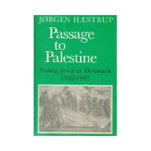  Passage to Palestine Young Jews in Denmark 1932 45 