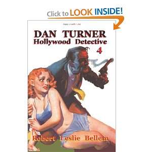 Dan Turner Hollywood Detective 4 Robert Leslie Bellem 9781449599195 