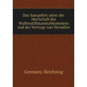   und des Vertrags von Versailles Germany. Reichstag Books