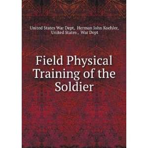  Field Physical Training of the Soldier Herman John 