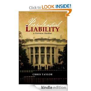 Presidential Liability Chris Taylor  Kindle Store