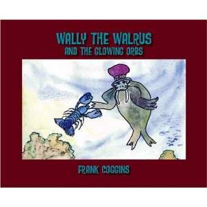  Wally the Walrus and the Glowing Orbs (9781412041744 
