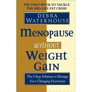  Menopause Without Weight Gain The 5 Step Solution to 