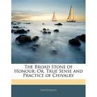 NEW The Broad Stone of Honour Or, True Sense and Pract