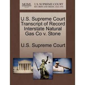   Natural Gas Co v. Stone (9781270040002) U.S. Supreme Court Books