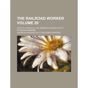   Railroad Workers (9781235877421) American Federation of Workers