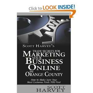  Scott Harveys Trade Secrets for Marketing Your Business 
