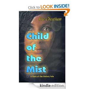 Child of the Mist (Gem of the Galaxy) Kae Cheatham  