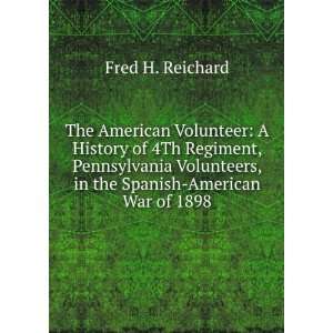 The American Volunteer A History of 4Th Regiment, Pennsylvania 