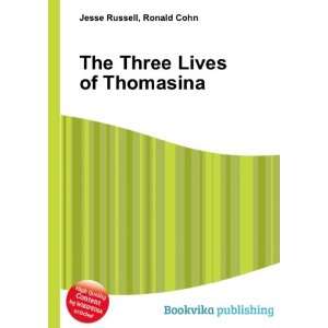 The Three Lives of Thomasina Ronald Cohn Jesse Russell 