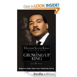 Growing Up King An Intimate Memoir Dexter Scott King, Ralph Wiley 