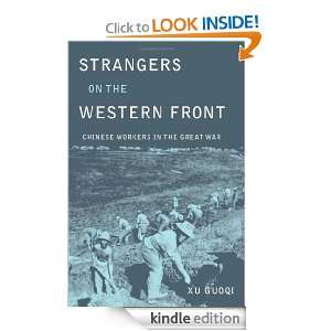 Strangers on the Western Front Chinese Workers in the Great War 