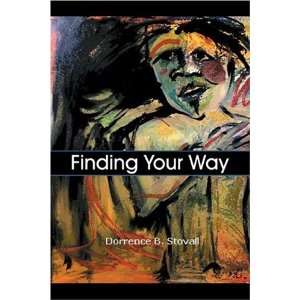    Finding Your Way (9781424153527) Dorrence B. Stovall Books