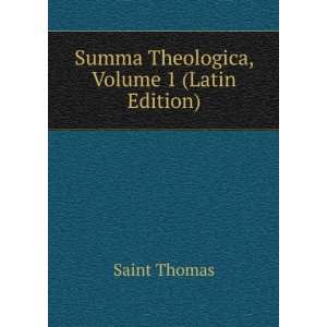    Summa Theologica, Volume 1 (Latin Edition) Saint Thomas Books