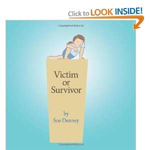  Victim or Survivor (9781462715022) Sue Denney Books