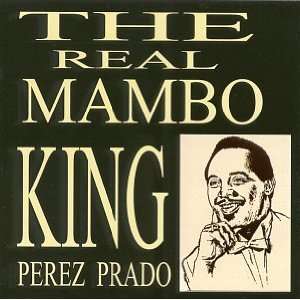  Real Mambo King Perez Prado Music